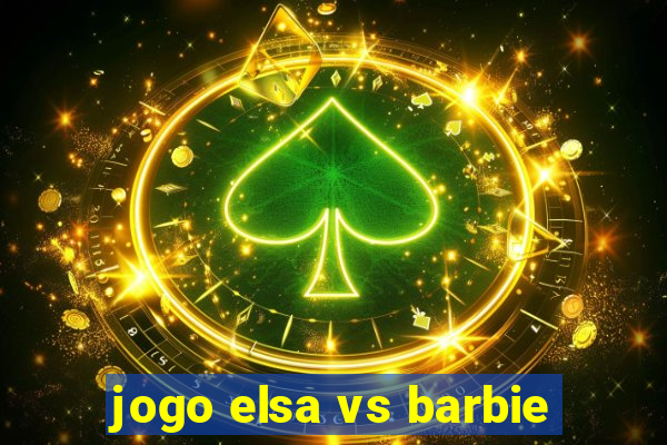 jogo elsa vs barbie