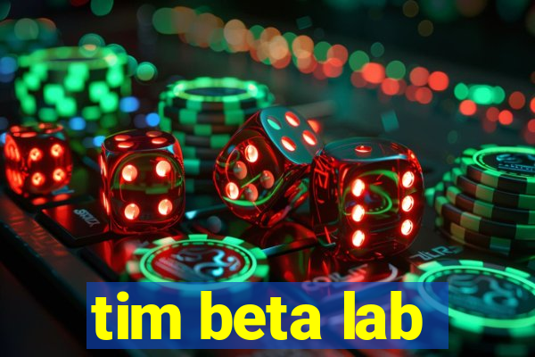 tim beta lab