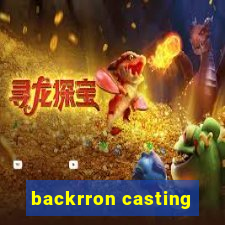 backrron casting