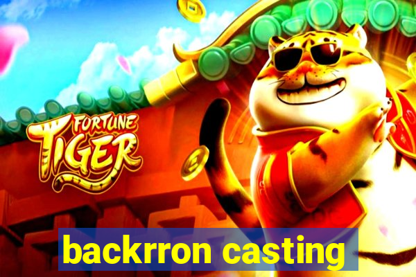 backrron casting