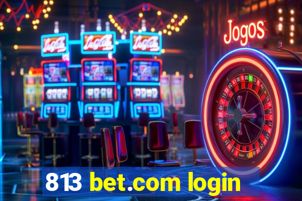 813 bet.com login