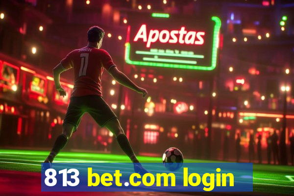 813 bet.com login