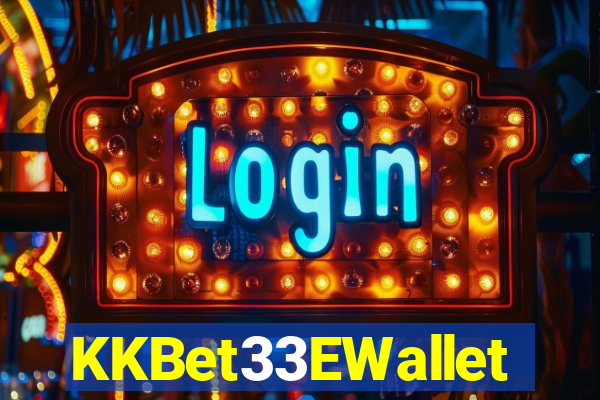 KKBet33EWallet