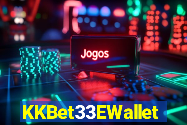 KKBet33EWallet