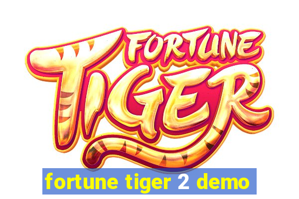 fortune tiger 2 demo