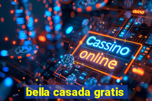 bella casada gratis