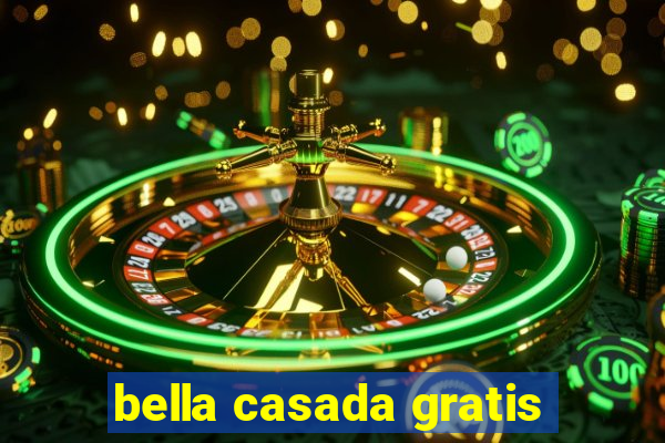 bella casada gratis