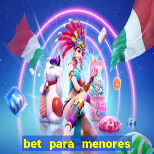 bet para menores de idade