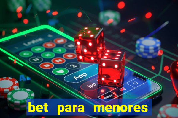 bet para menores de idade