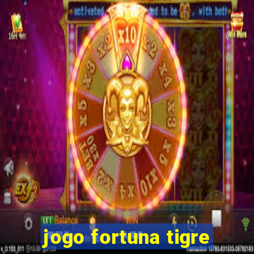 jogo fortuna tigre