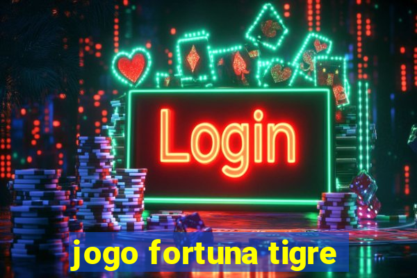 jogo fortuna tigre