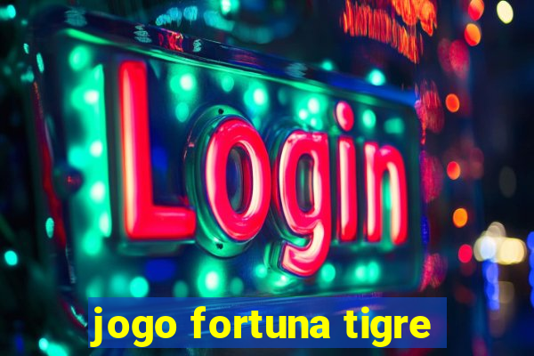 jogo fortuna tigre