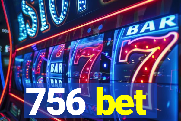 756 bet