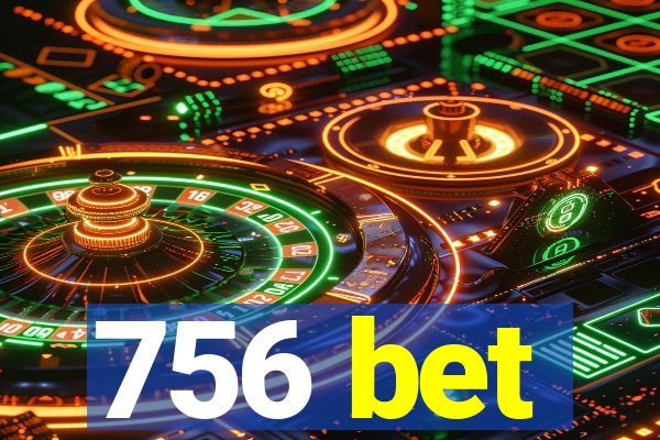 756 bet