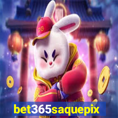 bet365saquepix