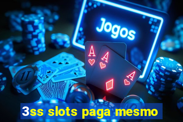 3ss slots paga mesmo