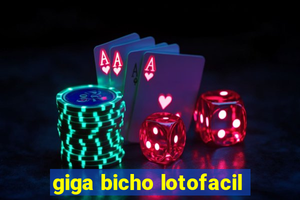 giga bicho lotofacil