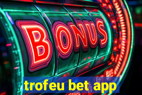 trofeu bet app