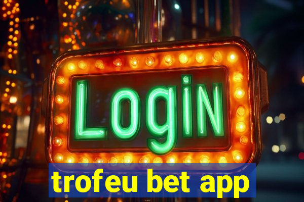 trofeu bet app