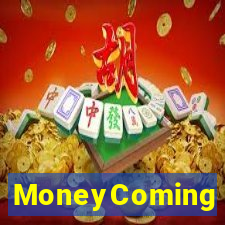 MoneyComing