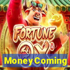 MoneyComing