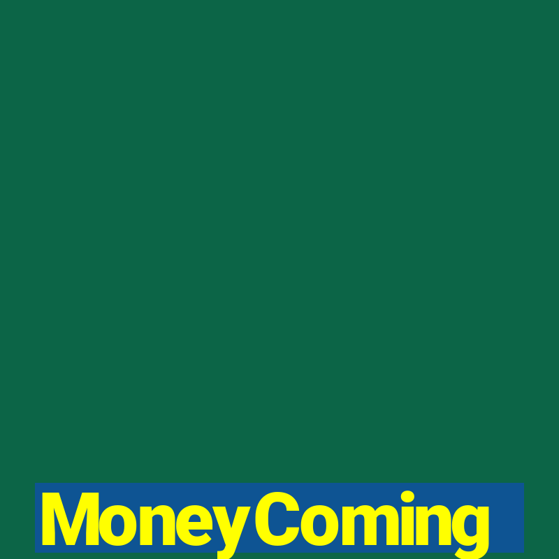 MoneyComing