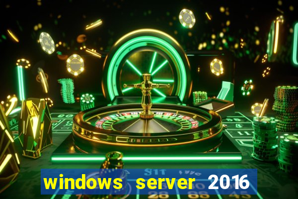 windows server 2016 download iso