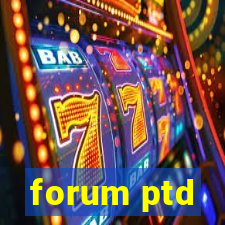 forum ptd