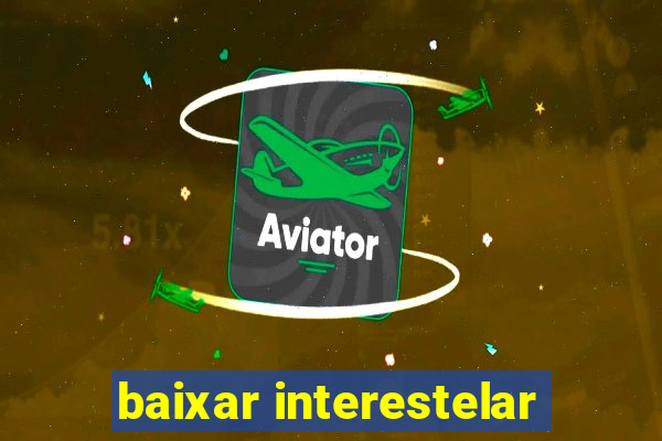 baixar interestelar