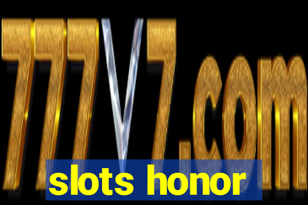 slots honor