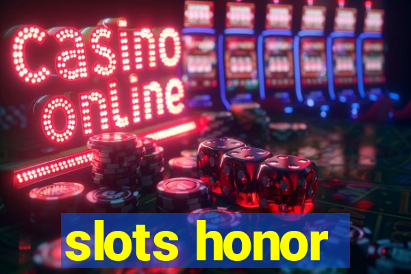 slots honor