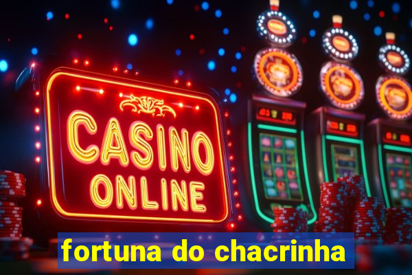 fortuna do chacrinha