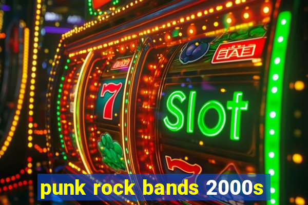 punk rock bands 2000s