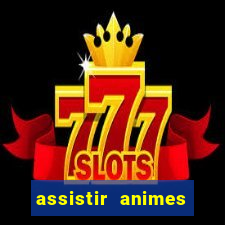 assistir animes online nz