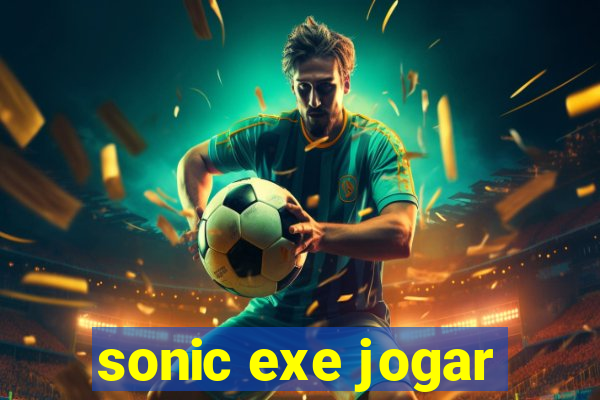 sonic exe jogar