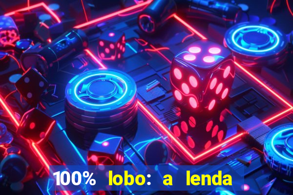 100% lobo: a lenda da pedra da lua 2 temporada