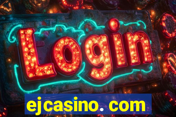 ejcasino. com