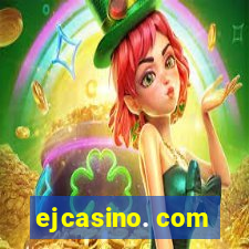 ejcasino. com