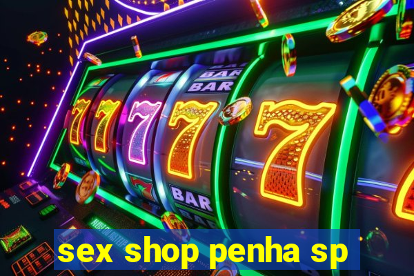 sex shop penha sp