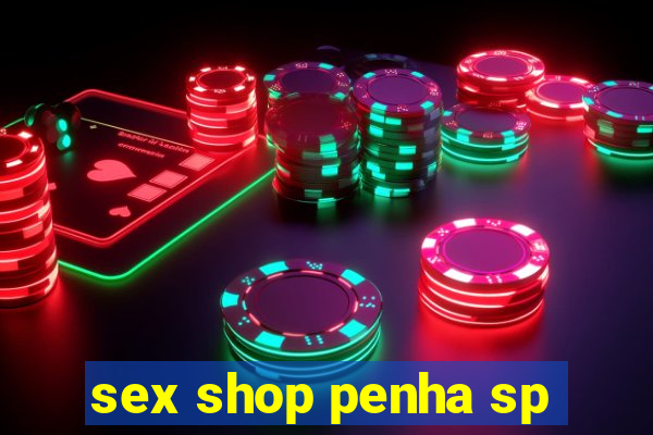 sex shop penha sp