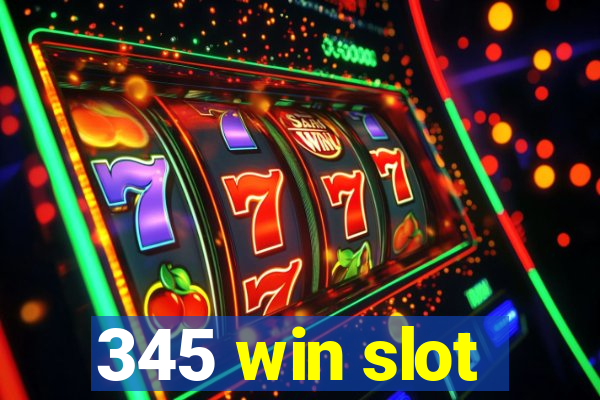 345 win slot