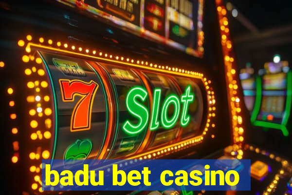 badu bet casino