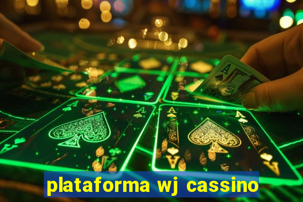 plataforma wj cassino