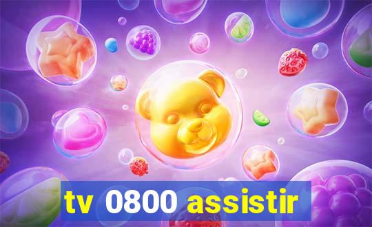 tv 0800 assistir