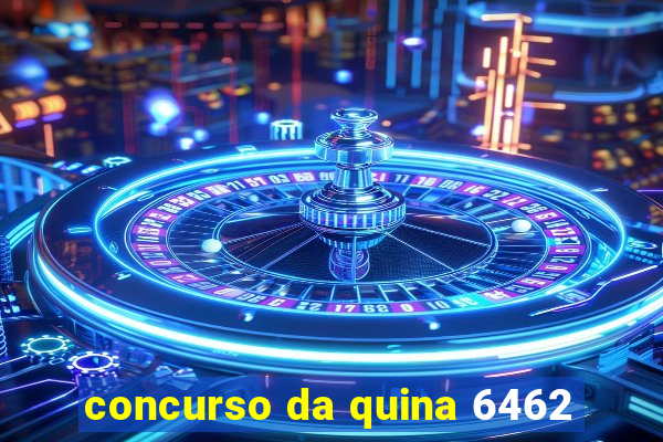 concurso da quina 6462