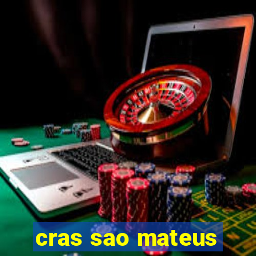 cras sao mateus