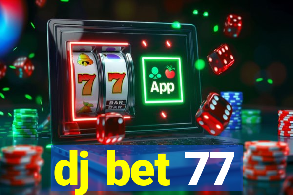 dj bet 77