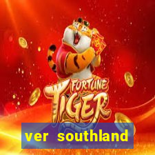 ver southland online gratis