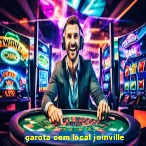 garota com local joinville