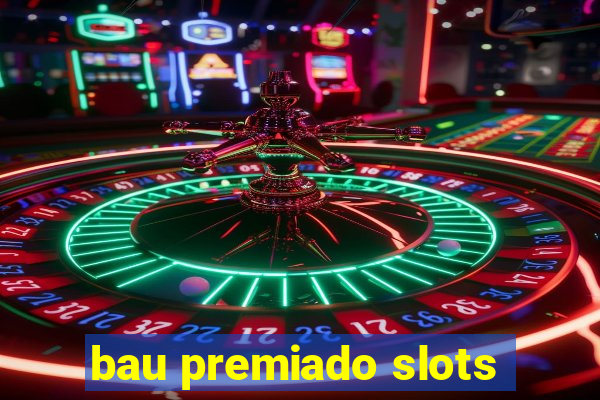 bau premiado slots